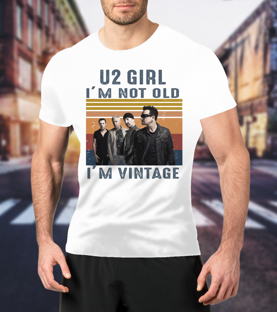 U2 Girl I'm Not Old I'm Vintage T-Shirt