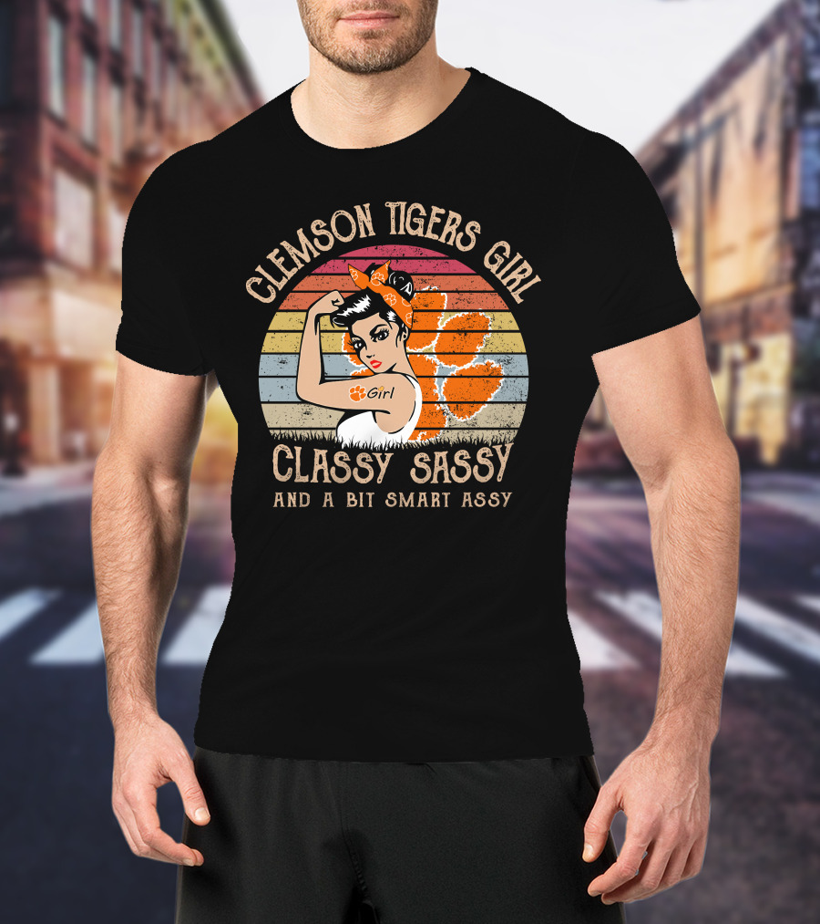 Clemson Tigers Girl Classy Sassy And A Bit Smart Assy T-Shirt