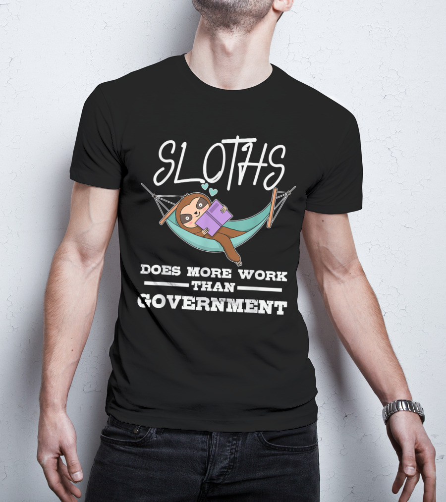 Sloths Does More Work Than Government Hammock Reading T-Shirt