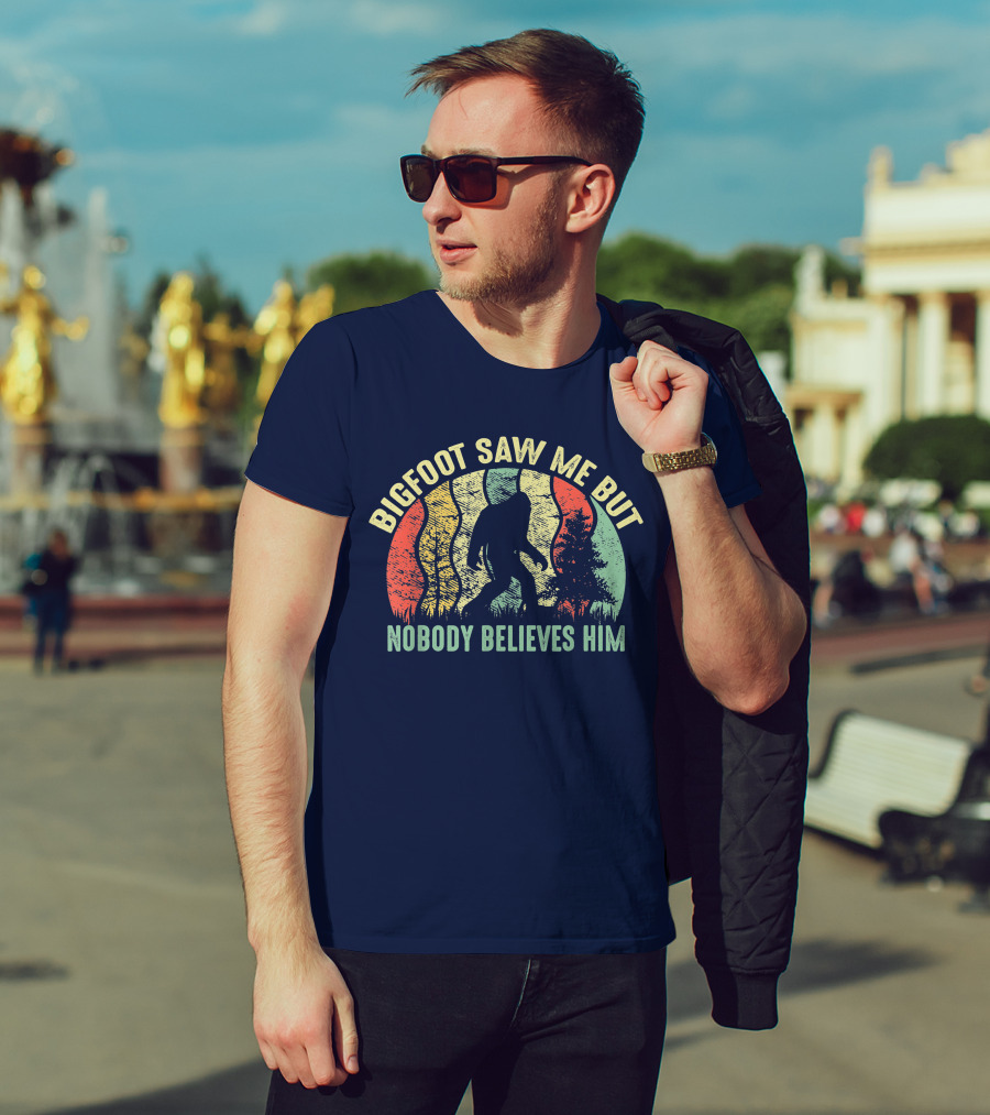 Bigfoot Saw Me But Nobody Believes Him Retro Forest T-Shirt
