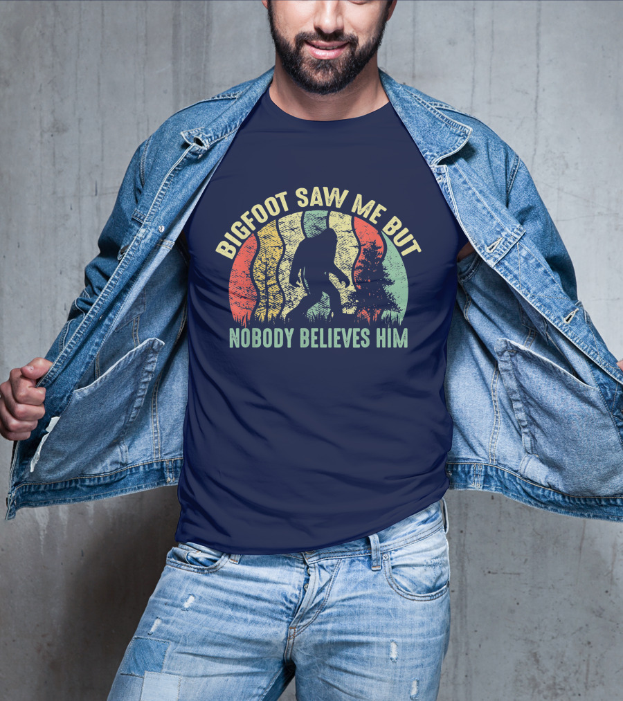 Bigfoot Saw Me But Nobody Believes Him Retro Forest T-Shirt