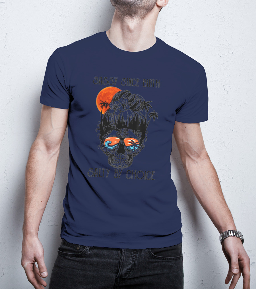 Sassy Since Birth Salty By Choice Skull Ocean Sunset Palms T-Shirt