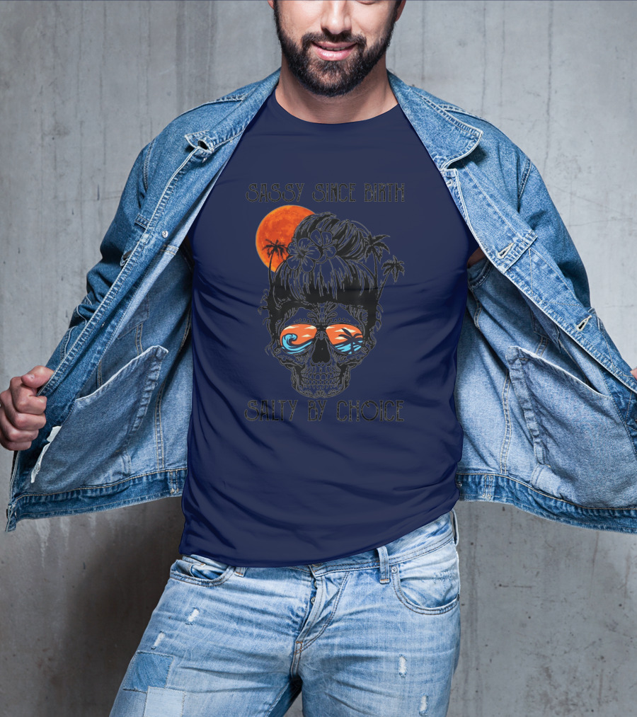 Sassy Since Birth Salty By Choice Skull Ocean Sunset Palms T-Shirt
