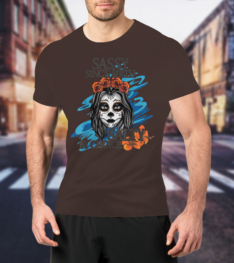 Sassy Since Birth Salty By Choice Skull Ocean Floral T-Shirt