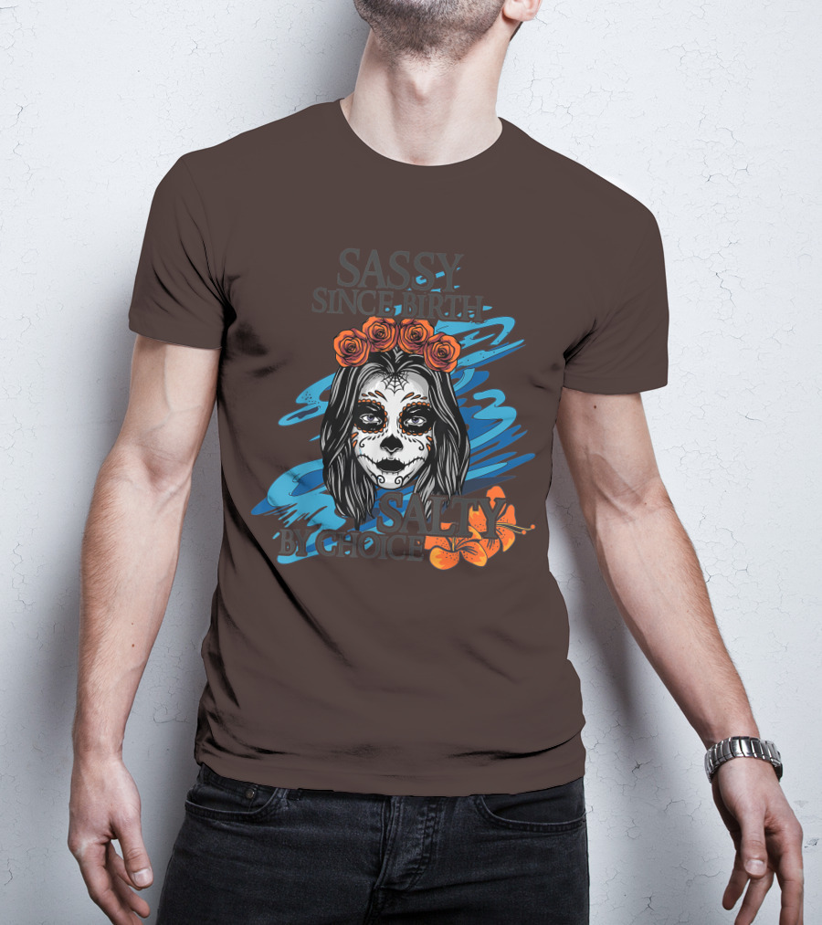 Sassy Since Birth Salty By Choice Skull Ocean Floral T-Shirt