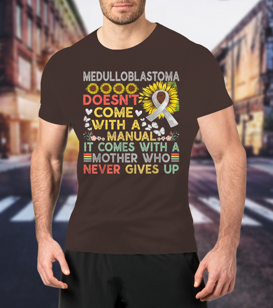 Medulloblastoma Awareness Sunflower Ribbon Warrior Mother's Love T-Shirt
