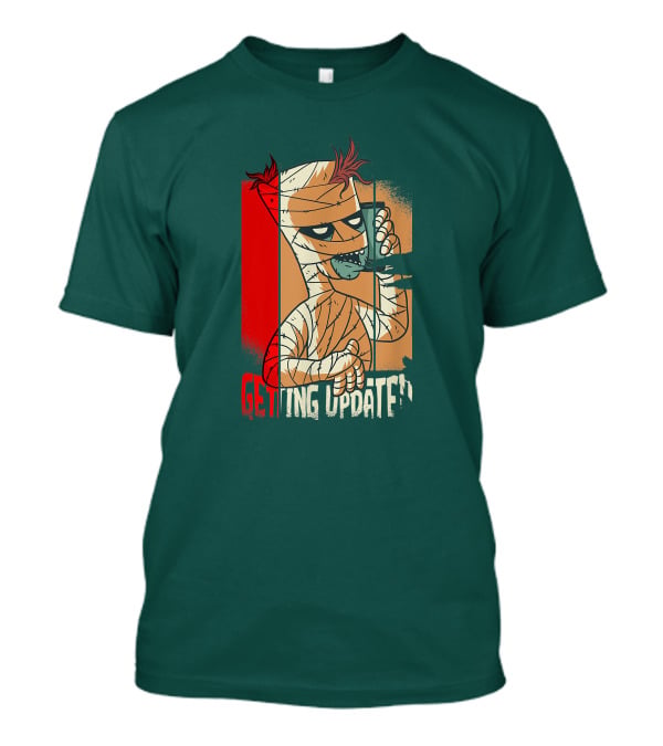 Halloween Scary Freaky Spooky Getting Updated T-Shirt