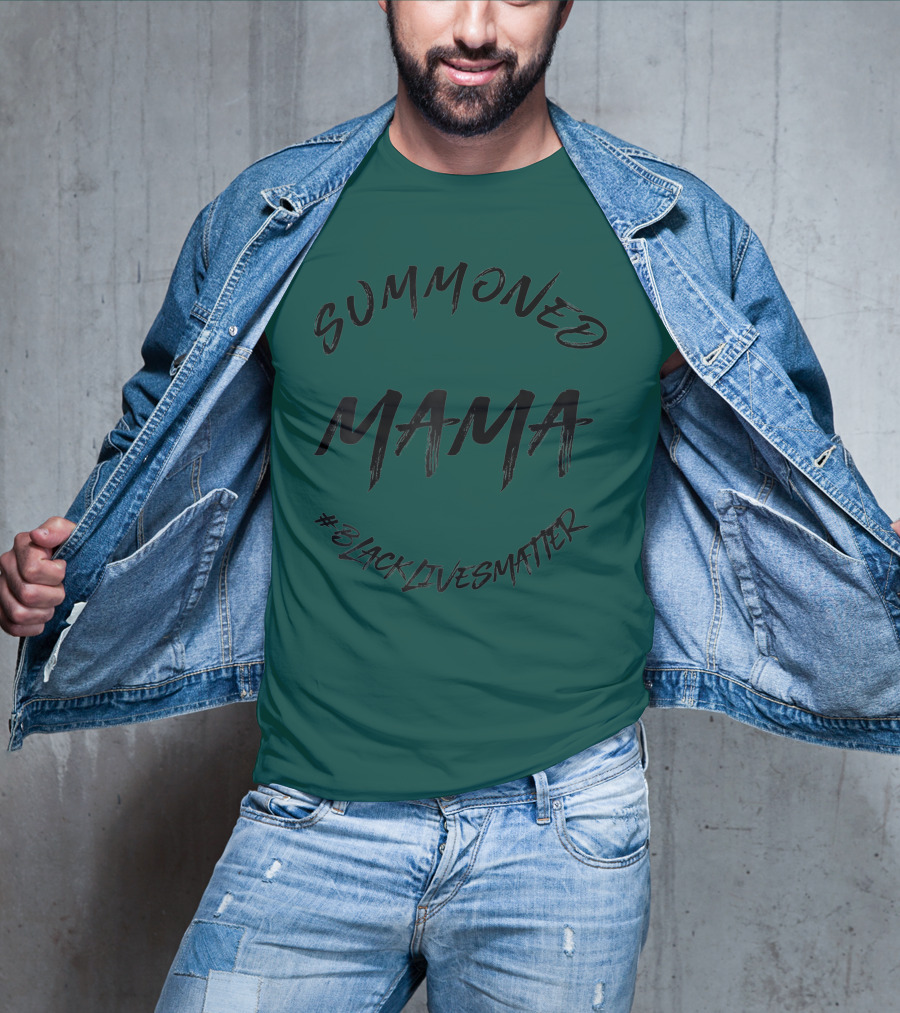 Summoned Mama #BlackLivesMatter T-Shirt
