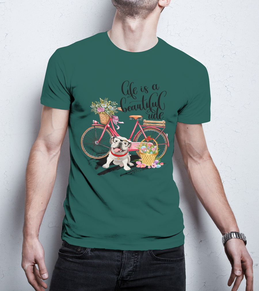 Life Is A Beautiful Ride Bicycle Bulldog Flowers T-Shirt
