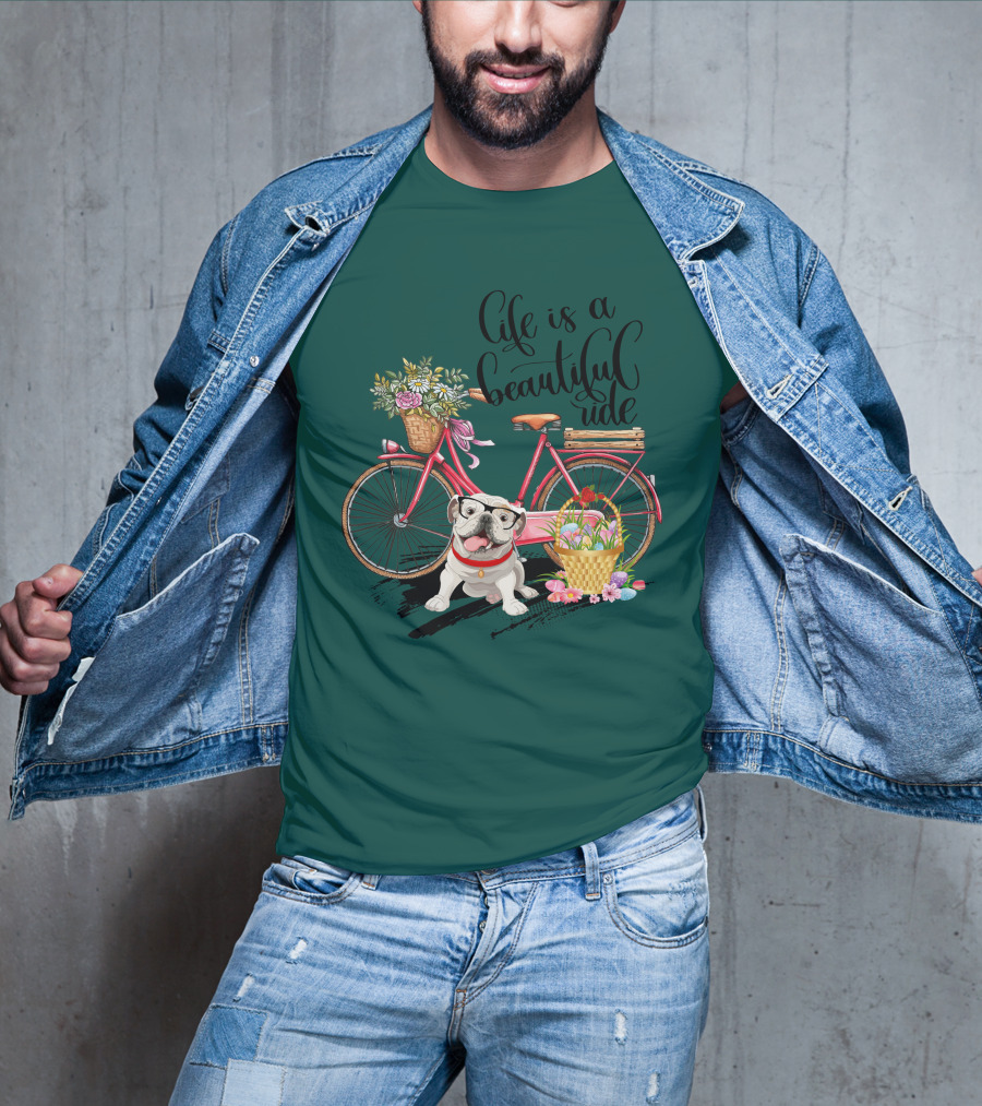 Life Is A Beautiful Ride Bicycle Bulldog Flowers T-Shirt