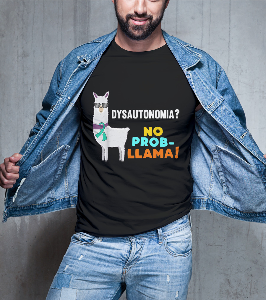 Dysautonomia? No Prob-Llama T-Shirt