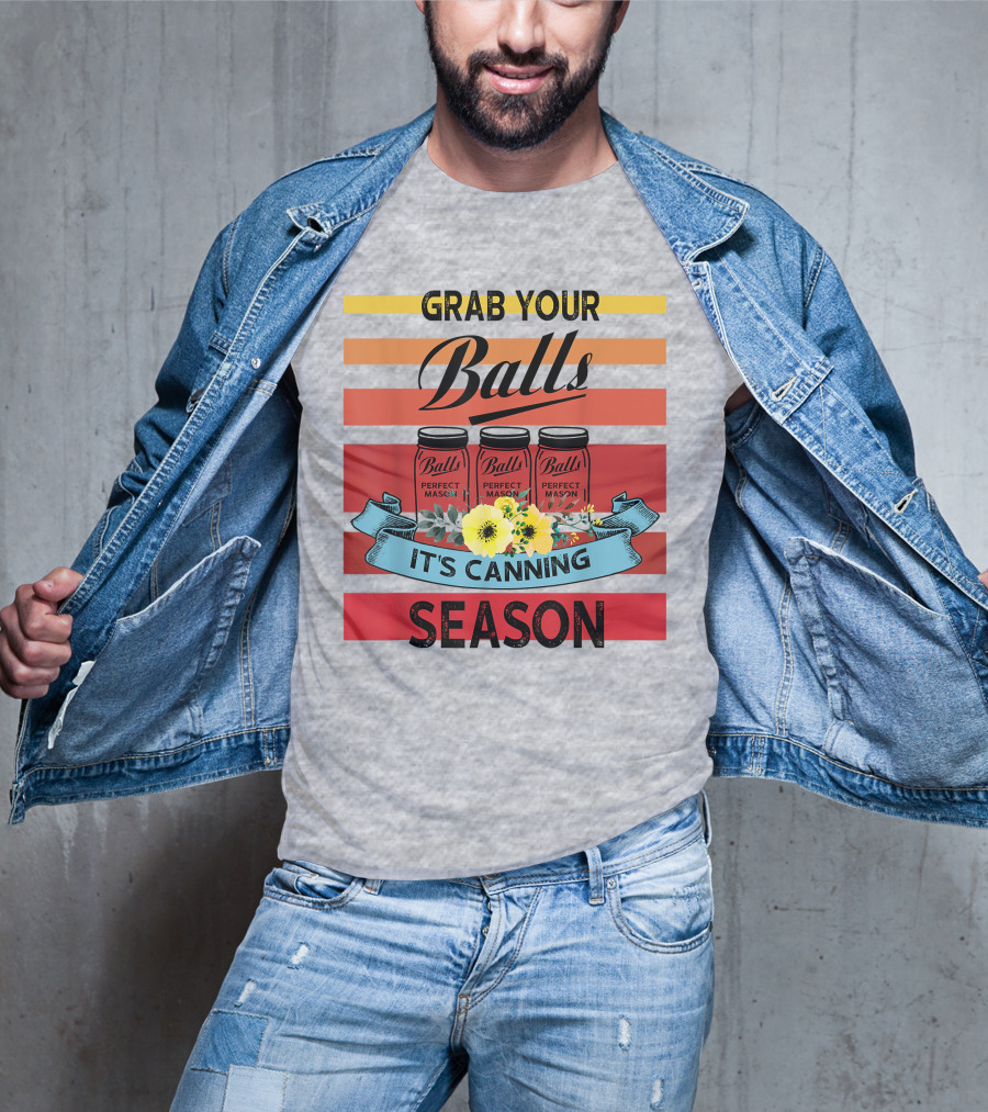 Grab Your Balls Perfect Mason Jars It's Canning Season Vintage T-Shirt
