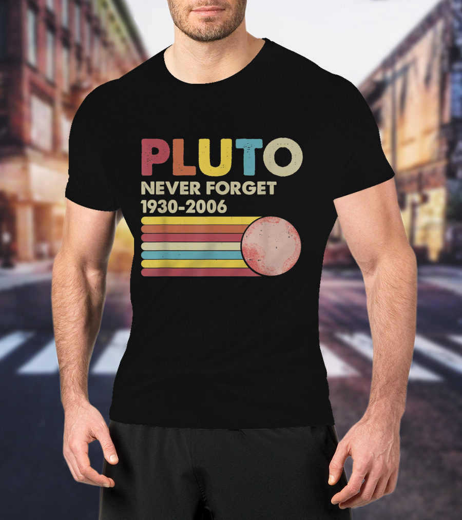 Pluto Never Forget 1930-2006 Retro Lover T-Shirt