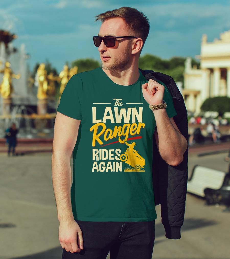 The Lawn Ranger Rides Again Lawn Tractor Mowing T-Shirt