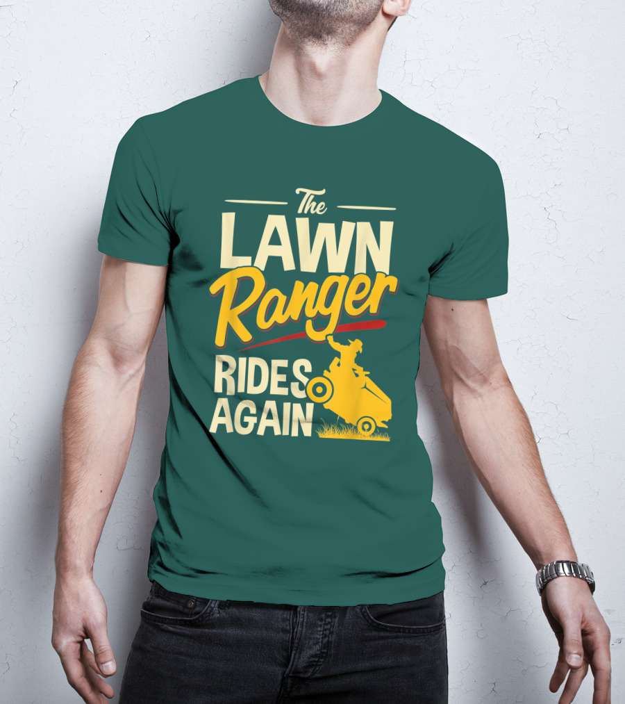 The Lawn Ranger Rides Again Lawn Tractor Mowing T-Shirt