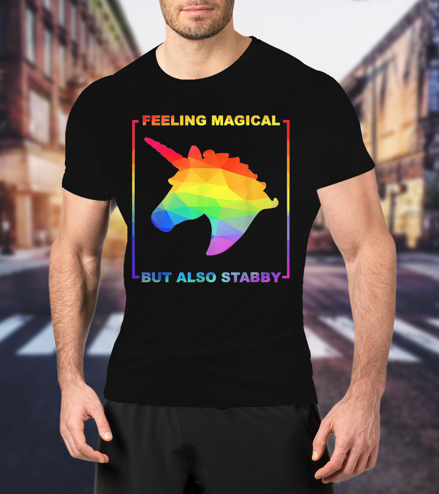 Feeling Magical But Also Stabby Rainbow Unicorn T-Shirt