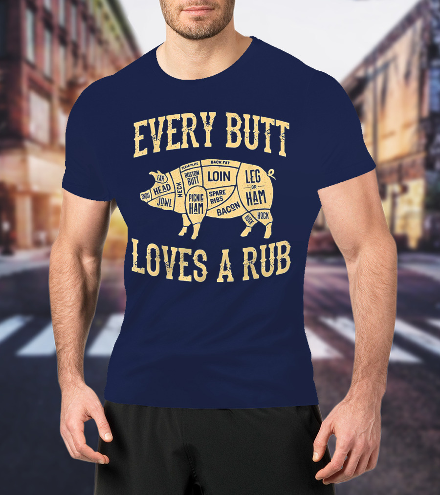 Every Butt Loves A Rub BBQ Pork Cut Diagram T-Shirt