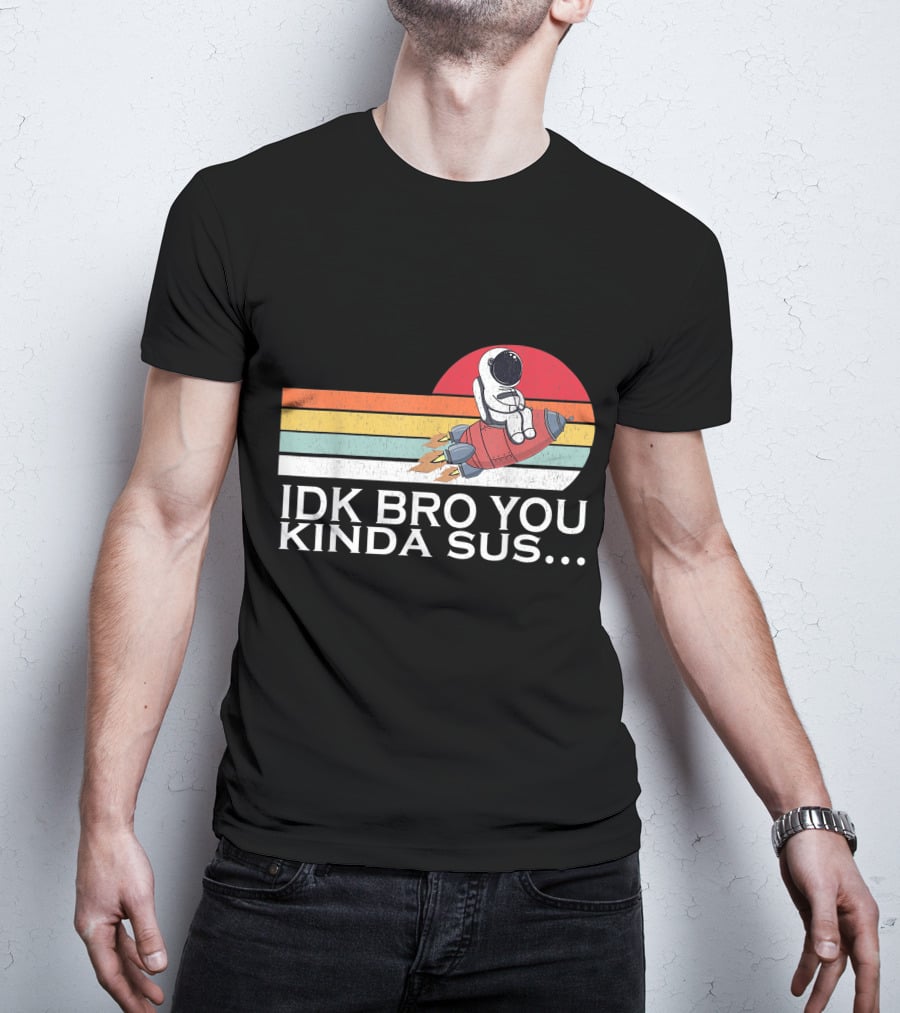 IDK Bro You Kinda Sus Among Space Game Meme Vintage Retro Rocket T-Shirt