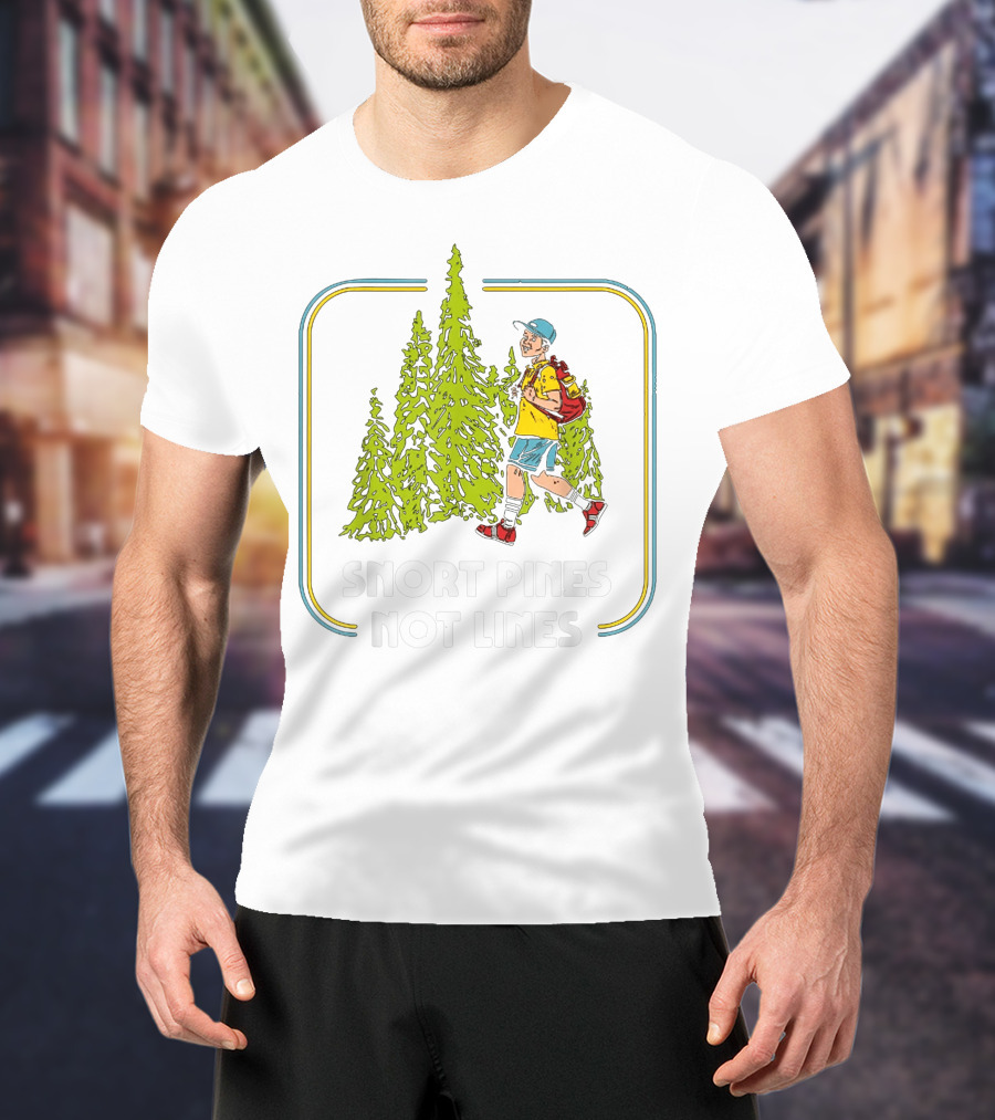 Snort Pines Not Lines Funny Boy With Backpack And Pine Trees T-Shirt