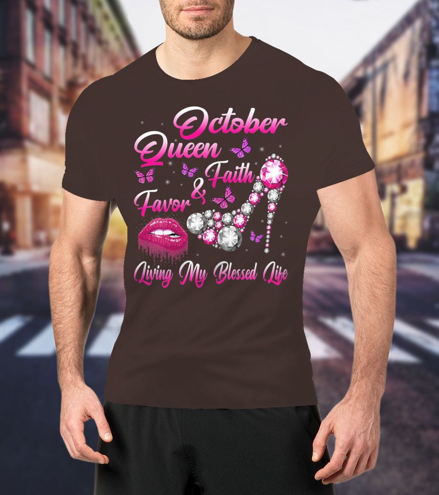 October Queen Faith Favor Living My Blessed Life Butterflies Diamonds Red Lips High Heel T-Shirt