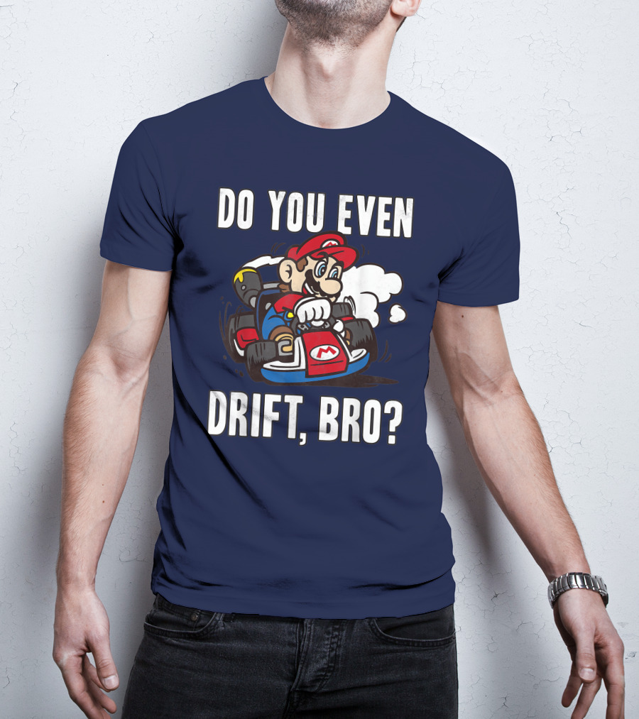 Mario Kart Do You Even Drift Bro Racing Challenge T-Shirt