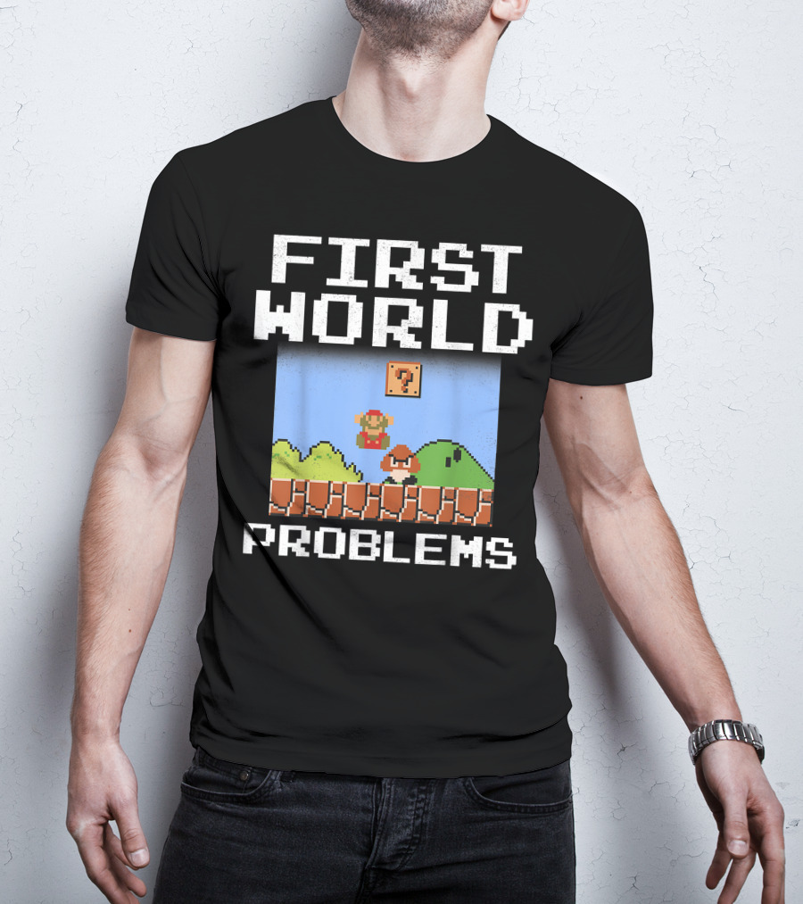 Super Mario Retro 8 Bit First World Problems T-Shirt