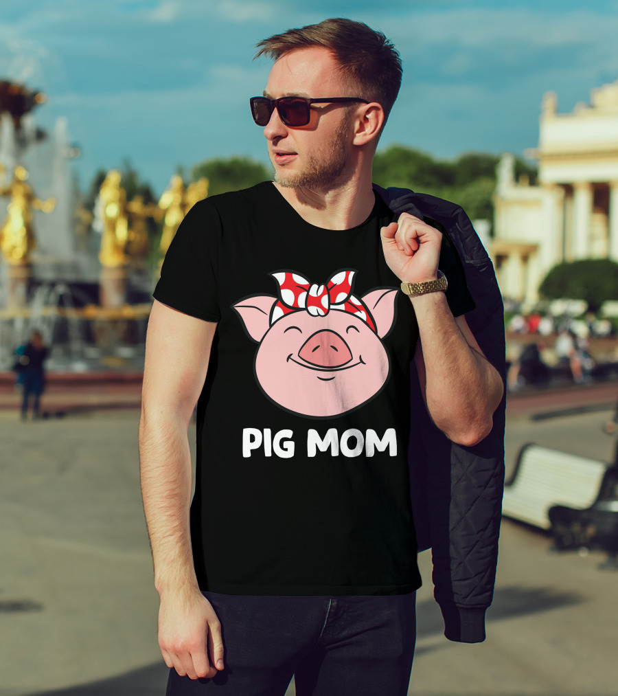 Pig Mom Love Pigs Funny Pig Farmer Mom T-Shirt