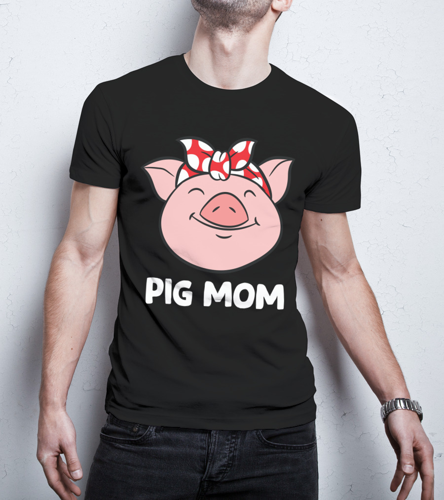 Pig Mom Love Pigs Funny Pig Farmer Mom T-Shirt