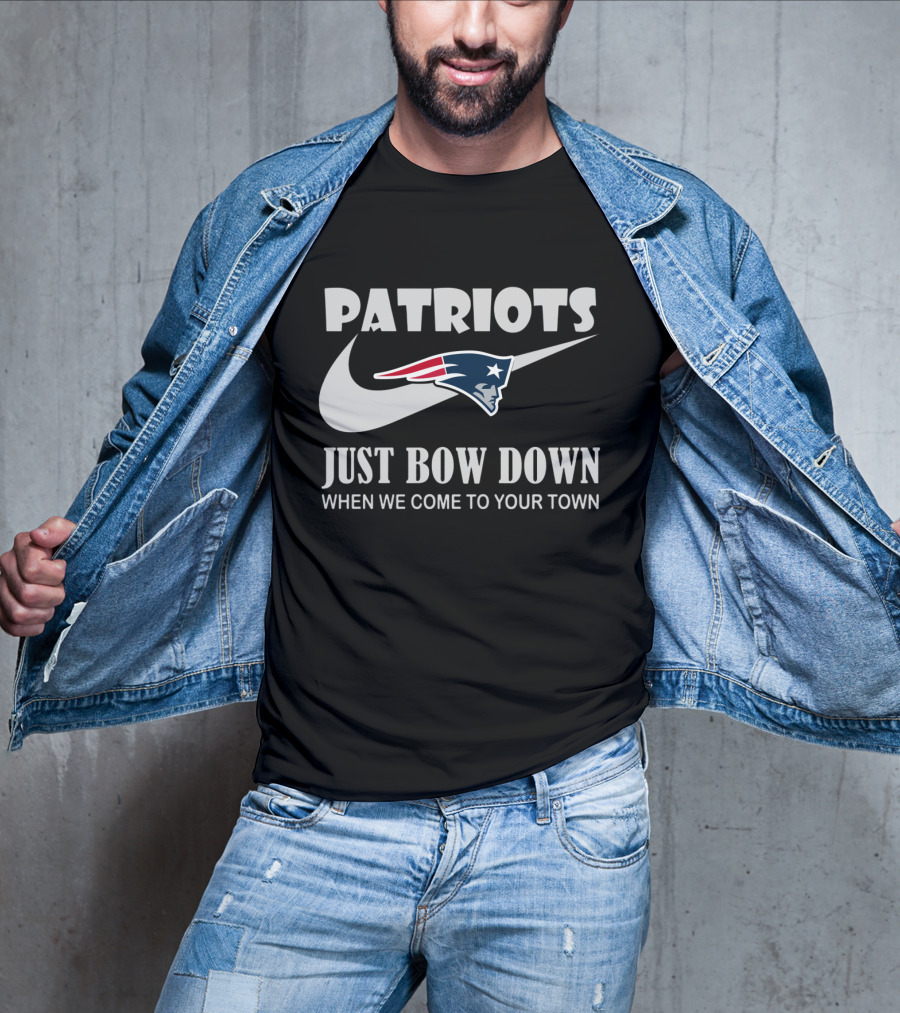 Patriots Just Bow Down When We Come To Your Town New England Patriots T-Shirt