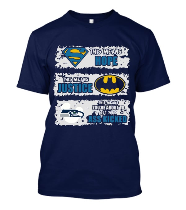 Seattle Seahawks This Means You Are About To Get Your Ass Kicked T-Shirt