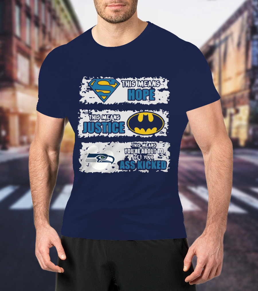 Seattle Seahawks This Means You Are About To Get Your Ass Kicked T-Shirt