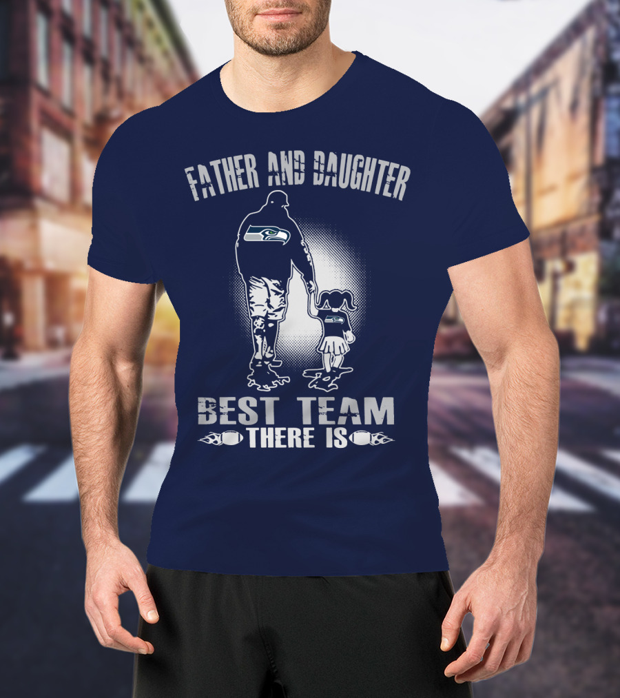 Seattle Seahawks Father And Daughter Best Team There Is T-Shirt