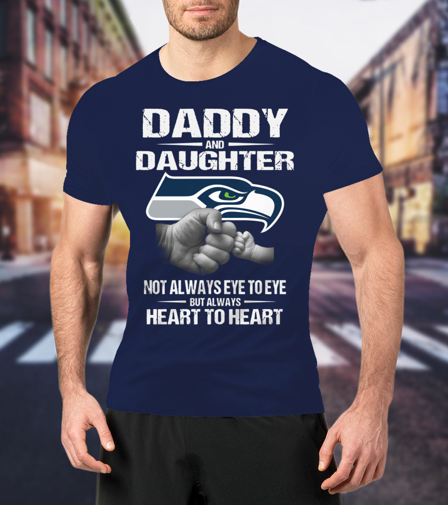 Daddy And Daughter Seattle Seahawks Not Always Eye To Eye But Always Heart To Heart T-Shirt
