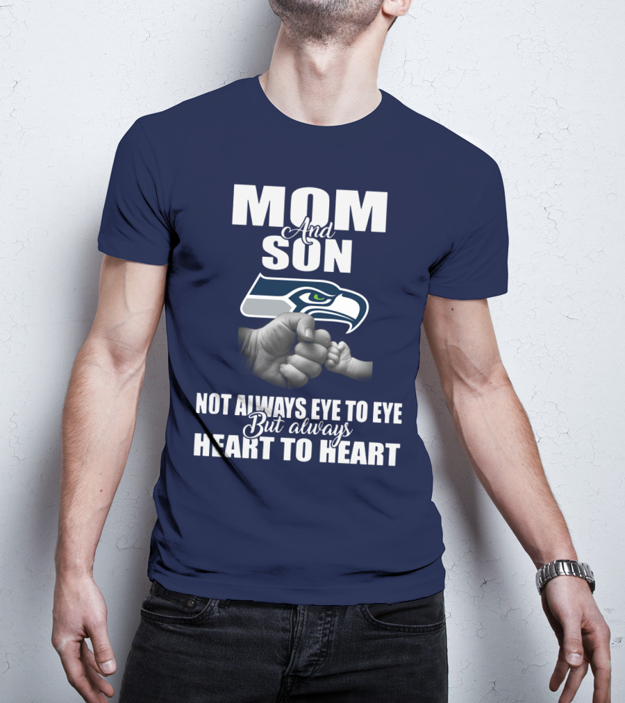 Mom And Son Seattle Seahawks Not Always Eye To Eye But Always Heart To Heart T-Shirt
