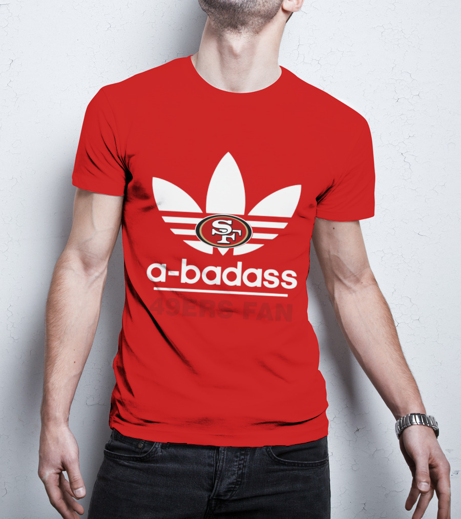 A-Badass 49ers Fan Sf T-Shirt