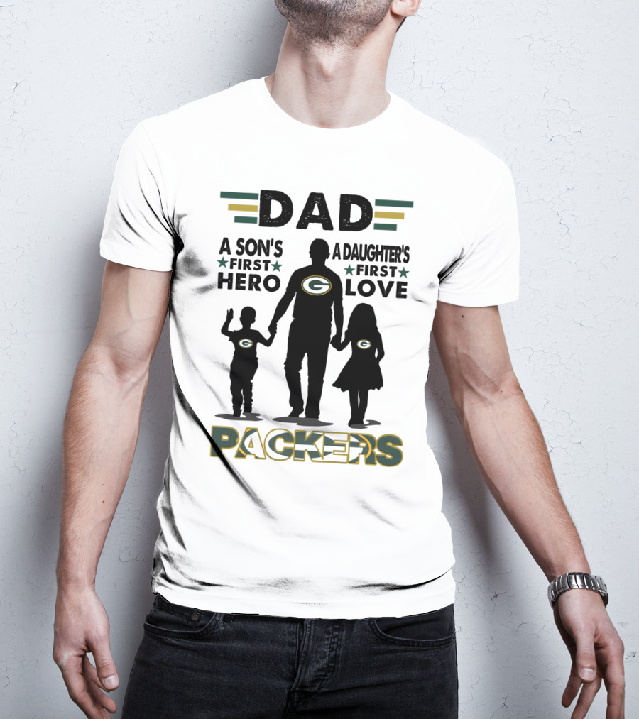 Dad A Son's First Hero A Daughter's First Love Packers T-Shirt