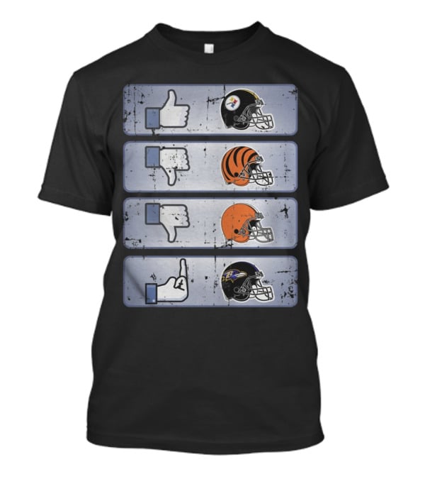 Pittsburgh Steelers Thumbs Up Cincinnati Bengals Thumbs Down Cleveland Browns Thumbs Down Flip Off Baltimore Ravens T-Shirt