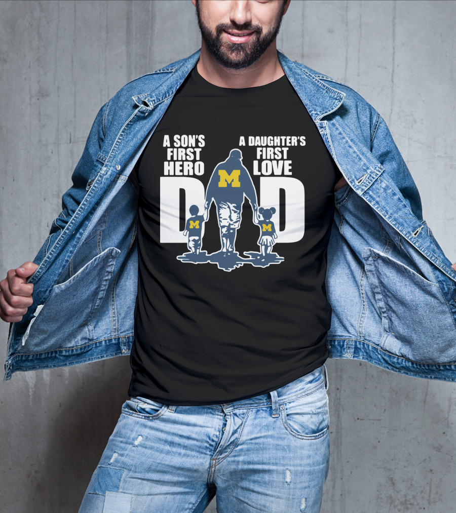 Michigan Wolverines Dad A Son's First Hero A Daughter's First Love Walking Family T-Shirt