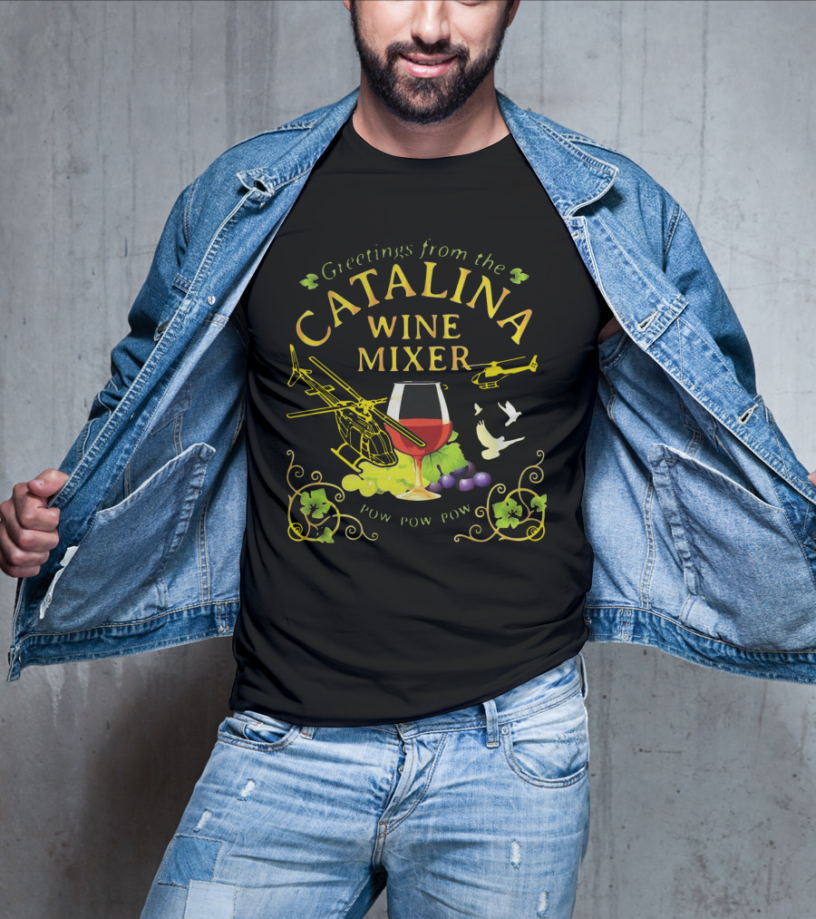 Greetings From The Catalina Wine Mixer Grape Pow Pow Pow Helicopters T-Shirt