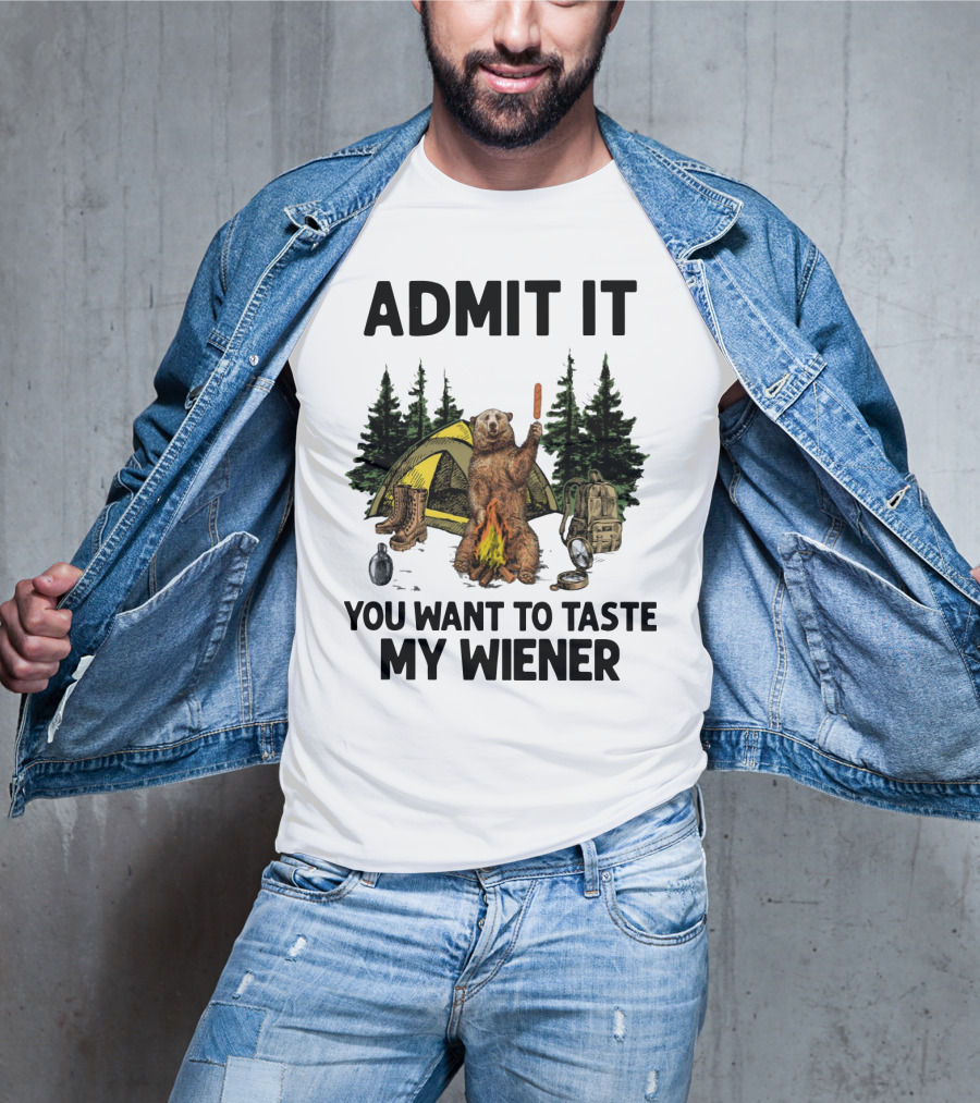 Admit It Bear Camping You Want To Taste My Wiener T-Shirt