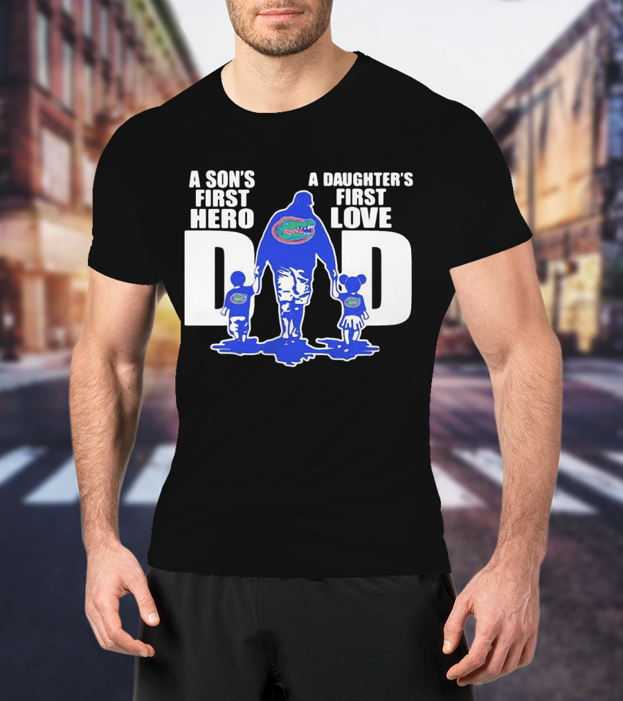 A Son's First Hero A Daughter's First Love Dad Florida Gators Family Connection T-Shirt