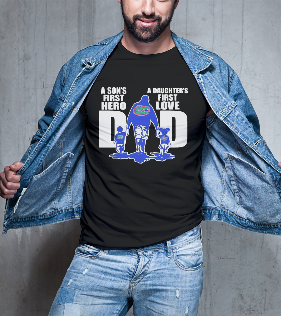 A Son's First Hero A Daughter's First Love Dad Florida Gators Family Connection T-Shirt