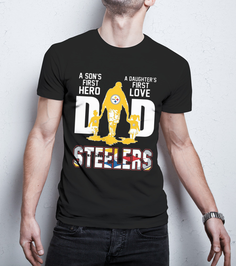 Steelers Dad A Son's First Hero A Daughter's First Love T-Shirt