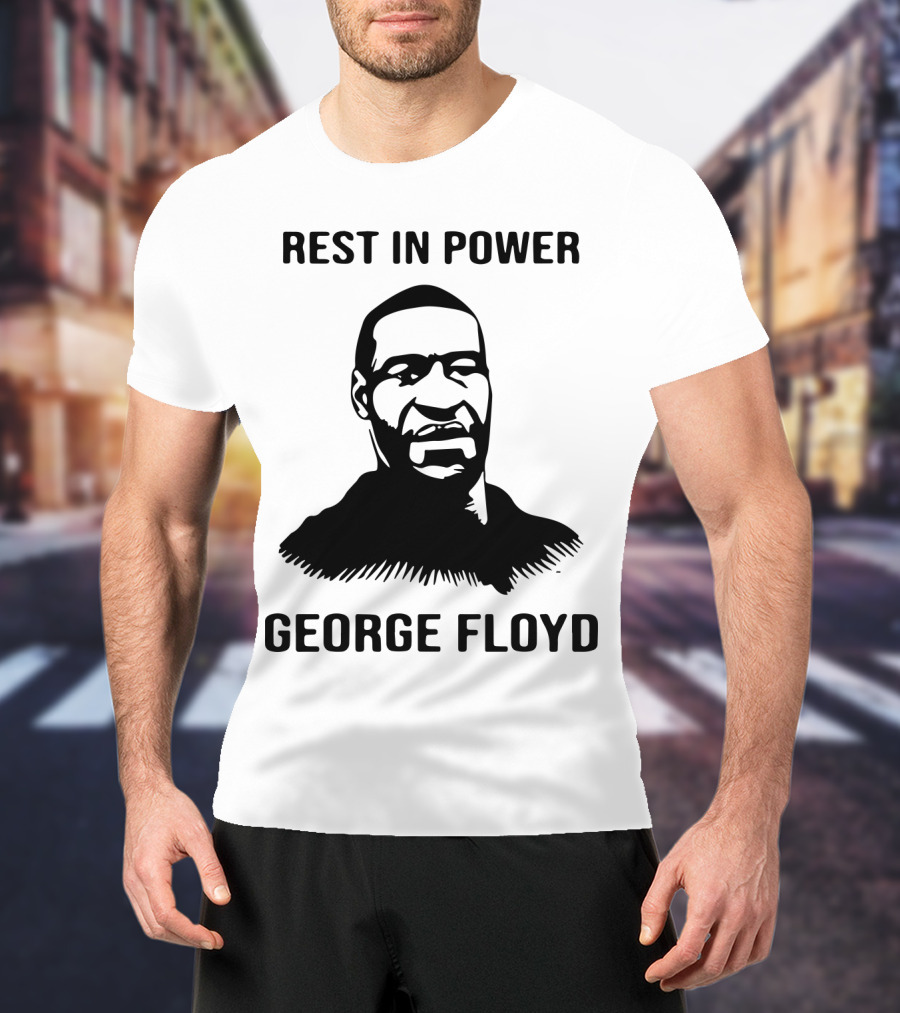 Rest In Power George Floyd T-Shirt