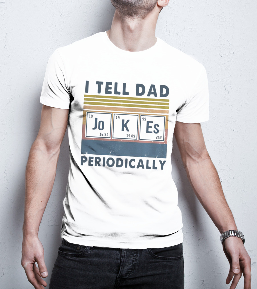 I Tell Dad Jokes Periodically Vintage Style Chemistry Elements T-Shirt
