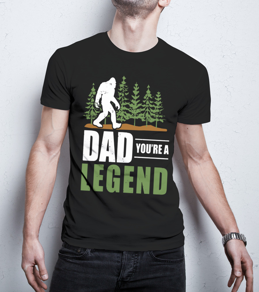 Big Foot Dad You're A Legend Forest T-Shirt