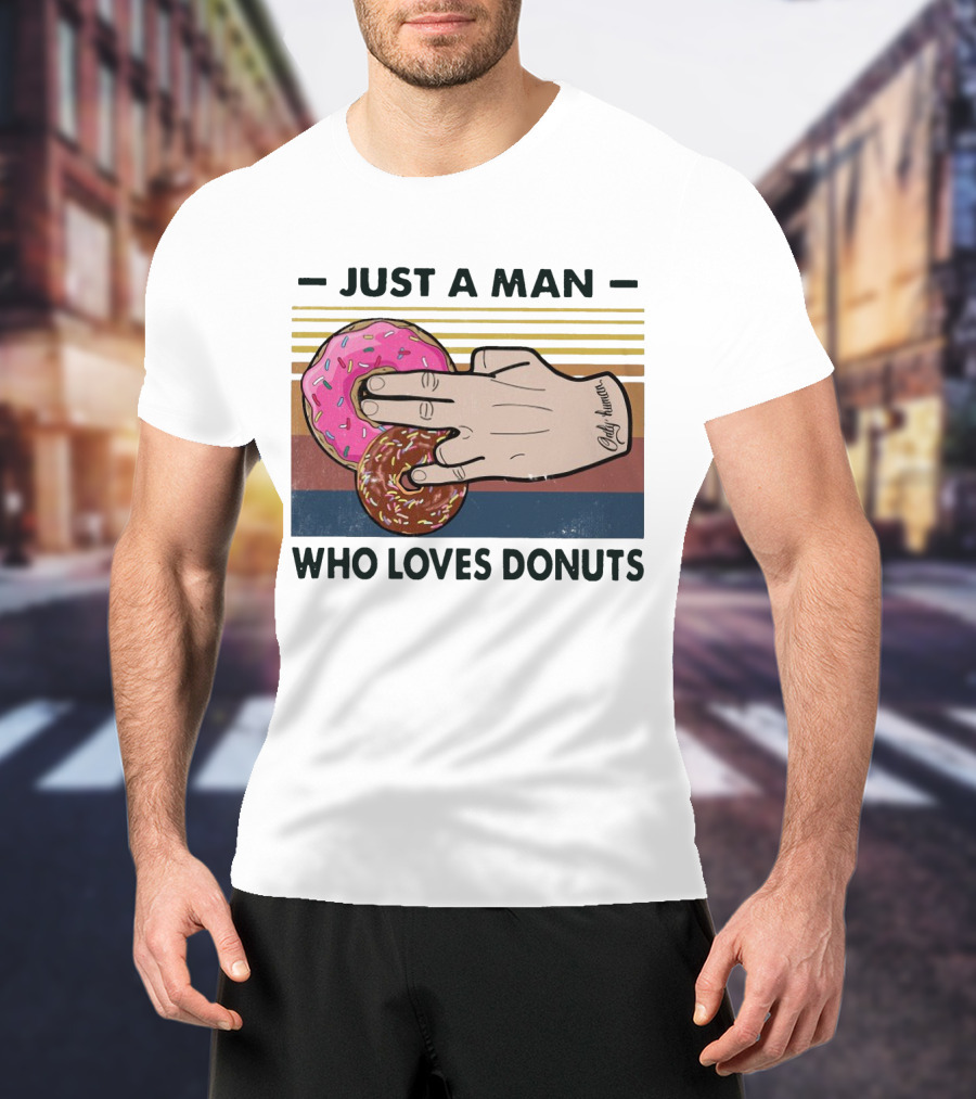 Retro Just A Man Who Loves Donuts With Hand Holding Pink And Brown Donuts T-Shirt