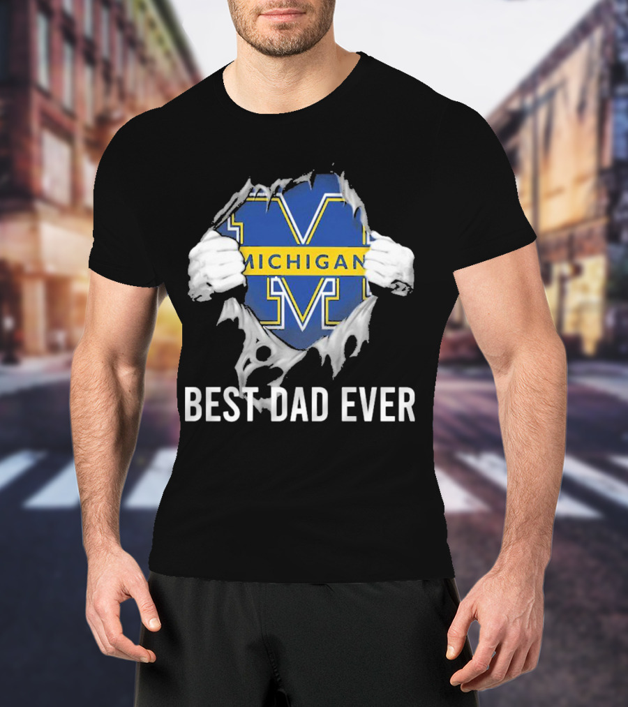Michigan Wolverines Best Dad Ever T-Shirt