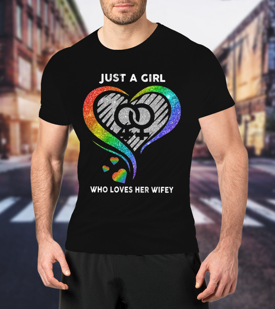 Just A Girl Who Loves Her Wifey Rainbow Heart T-Shirt