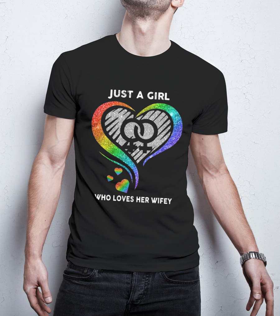 Just A Girl Who Loves Her Wifey Rainbow Heart T-Shirt